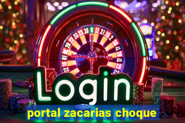 portal zacarias choque